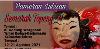 PAMERAN LUKISAN “TOPENG” DI TAMAN BUDAYA KALSEL